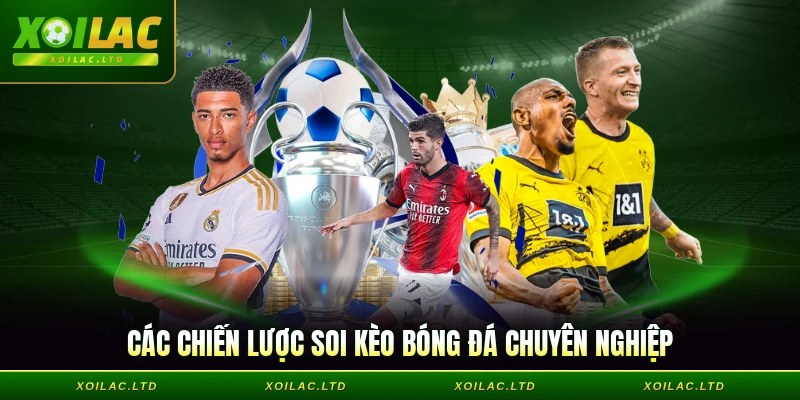 Các chiến lược soi kèo bóng đá chuyên nghiệp